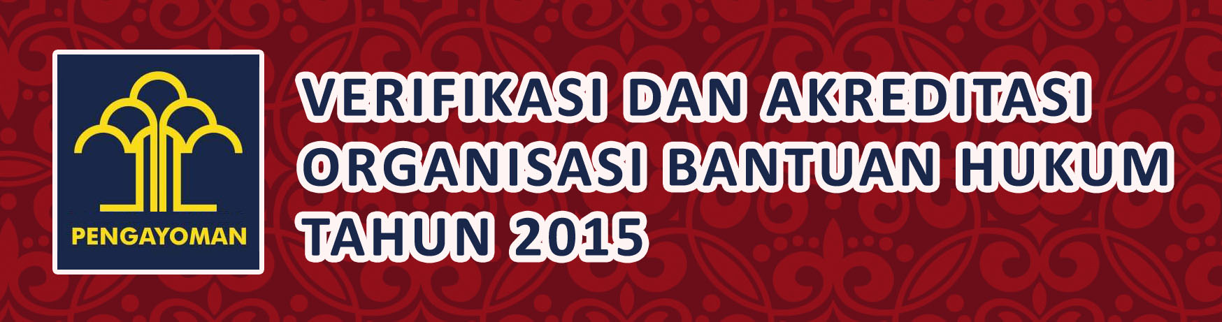 Pengumuman Hasil Verifikasi/akreditasi Dan Akreditasi Ulang Organisasi Bantuan Hukum Sebagai Pemberi Bantuan Hukum Periode Tahun Periode Tahun 2016 S.d. 2018